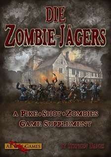 Die Zombie-Jägers: A Pike & Shot & Zombie Game Supplement