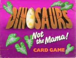 Dinosaurs Not the Mama Card Game