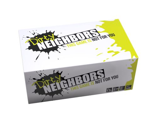 Dirty Neighbors: This Game is Not For You