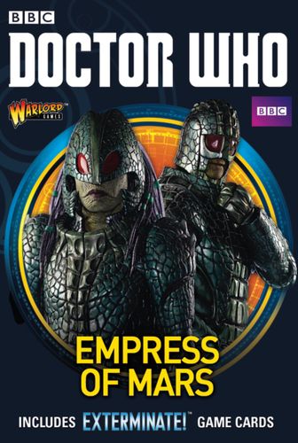 Doctor Who: Exterminate! The Miniatures Game – Empress of Mars