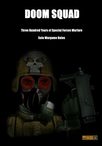 Doom Squad: Three Hundred Years of Special Forces Warfare – Solo Wargame Rules