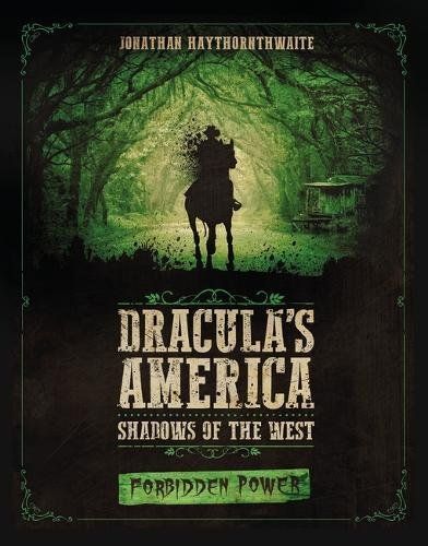Dracula's America: Shadows of the West – Forbidden Power