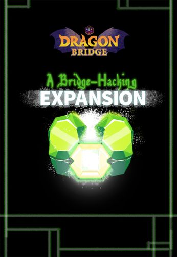 Dragon Bridge: A Bridge-Hacking Expansion