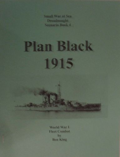 Dreadnought: Scenario Book 4 – Plan Black 1915