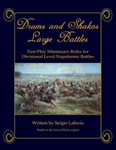 Drums and Shakos Large Battle: Fast-Play Miniatures Rules for Divisional Level Napoleonic Battles