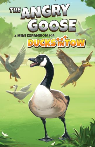 Ducks in Tow: The Angry Goose Mini-Expansion