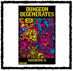 Dungeon Degenerates: Missions II and Brain Blisterer