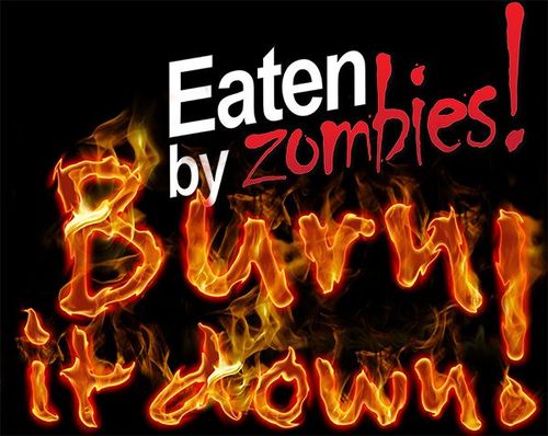 Eaten by Zombies!: Burn it down!