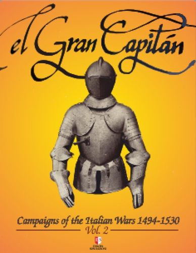 El Gran Capitán: Campaigns of the Italian Wars 1494-1530 – Vol.2