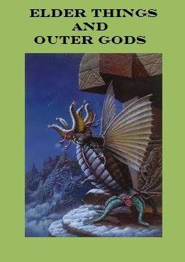 Elder Things & Outer Gods
