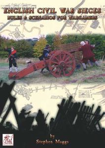 English Civil War Sieges: Rules & Scenarios for Wargamers