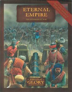 Eternal Empire: The Ottomans at War – Field of Glory Gaming Companion