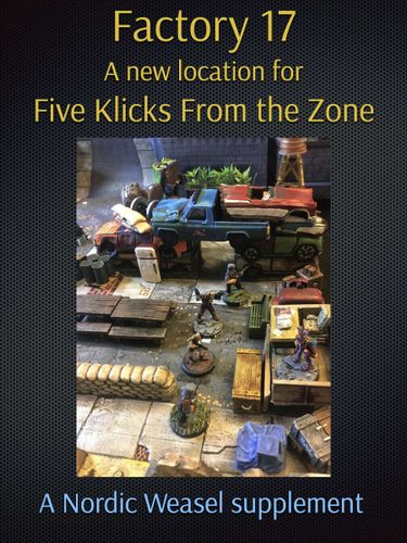 Factory 17: A New Location for Five Klicks From the Zone