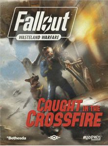 Fallout: Wasteland Warfare – Caught in the Crossfire