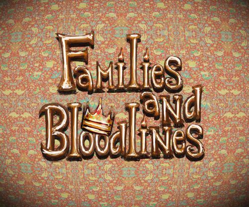 Families and Bloodlines