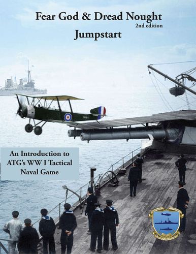 Fear God & Dread Nought 2nd Edition: Jumpstart – An Introduction to ATG's WWI Tactical Naval Game