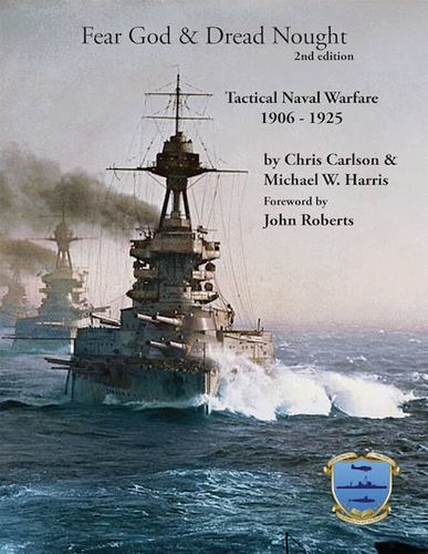 Fear God & Dread Nought: 2nd Edition – Tactical Naval Warfare 1906-1925