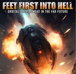 Feet First Into Hell: Orbital Drop Combat Skirmish Game