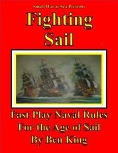 Fighting Sail: Fast Play Naval Rules for the Age of Sail