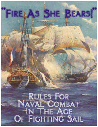 Fire As She Bears!: Rules for Naval Combat in the Age of FIghting Sail (Second Edition)