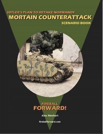 Fireball Forward: Hitler's Plan to Retake Normandy – Mortain Counterattack Scenario Book