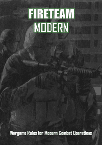 Fireteam Modern (Second Edition): Wargame Rules for Modern Combat Operations