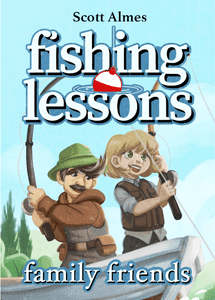 Fishing Lessons: Family Friends