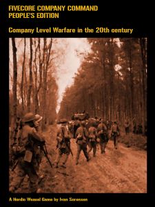 FiveCore Company Command People's Edition: Company level Warfare in the 20th Century