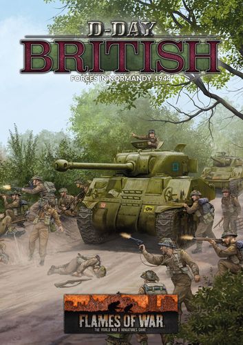 Flames of War: D-Day – British Forces in Normandy 1944