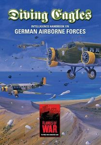 Flames of War: Diving Eagles – Intelligence Handbook on German Airborne Forces