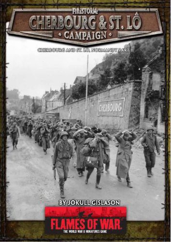 Flames of War: Firestorm Campaign – Cherbourg & St. Lô, Normandy part II