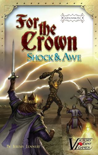 For the Crown (Second Edition): Expansion #1 – Shock & Awe