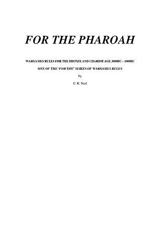 For the Pharaoh: Wargames Rules for the Bronze and Chariot Age 3000BC-1000BC