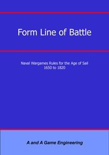 Form Line of Battle: Naval Wargames Rules for the Age of Sail 1650 to 1820