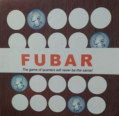 FUBAR: The Game of Quarters Will Never be the same!