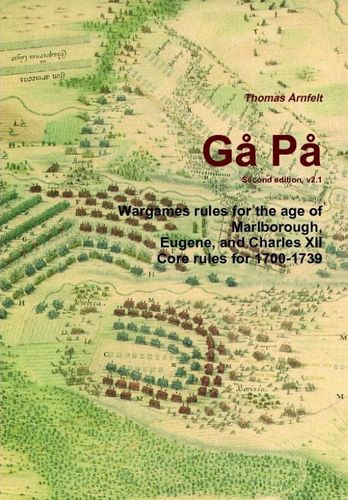 Gå På: Wargame Rules for the Age of Marlborough, Eugene, and Charles XII – Core Rules for 1700-1739