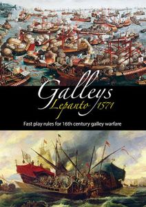 Galleys: Lepanto 1571 – Fast Play Rules for 16th century galley warfare