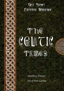 Get Some!: Fantasy Warfare – The Celtic Tribes