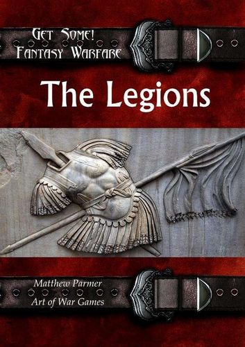 Get Some!: Fantasy Warfare – The Legions