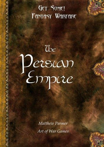 Get Some!: Fantasy Warfare – The Persian Empire