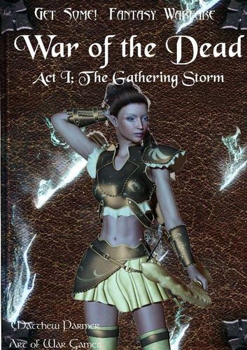 Get Some!: Fantasy Warfare – War of the Dead: Act 1 – The Gathering Storm