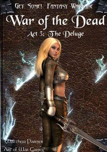 Get Some!: Fantasy Warfare – War of the Dead: Act 3 – The Deluge