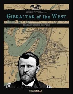 Gibraltar of the West: The 1863 Vicksburg Campaign