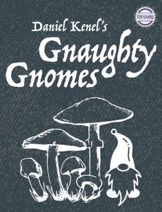 Gnaughty Gnomes