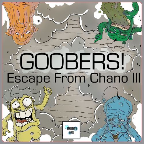 GOOBERS! Escape from Chano III