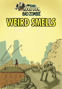 Good Dog, Bad Zombie: Weird Smells