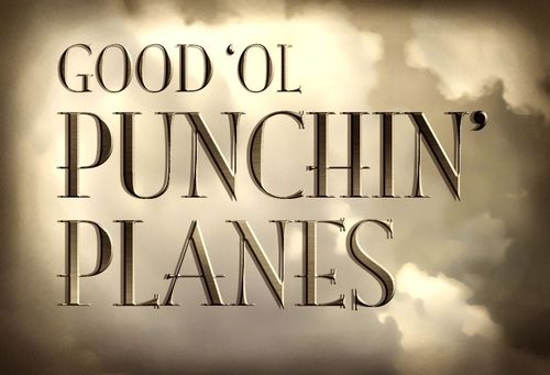 Good 'Ol Punchin' Planes