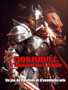 GORKBULL: l'invasion de la horde