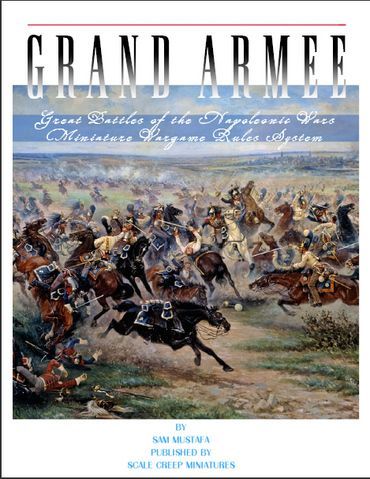 Grand Armee: Great Battles of the Napoleonic Wars Miniature Wargame Rules System