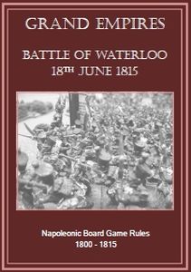 Grand Empires: Battle of Waterloo 18th June 1815 – Napoleonic Board Game Rules 1800-1815
